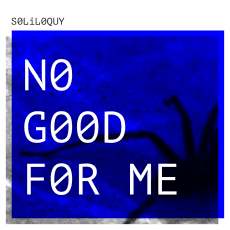 No Good for Me
